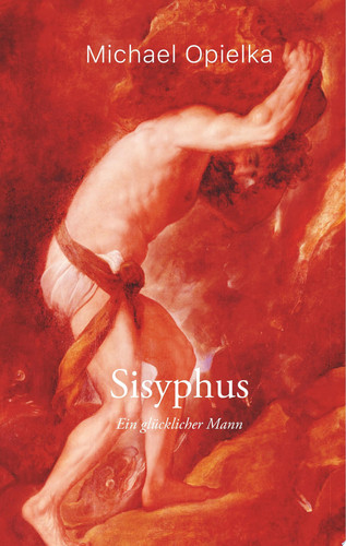 Sisyphus Ein glücklicher Mann