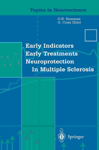 Early Indicators Early Treatments Neuroprotection in Multiple Sclerosis (Topics in Neuroscience)