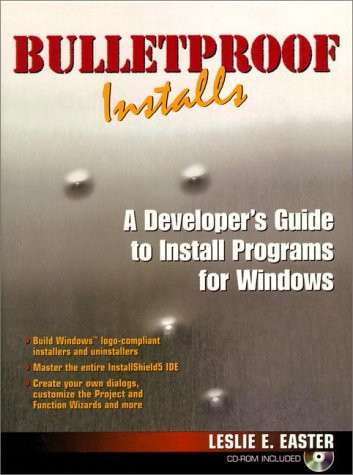 Bulletproof Installs A Developer's Guide to Install Programs for Windows
