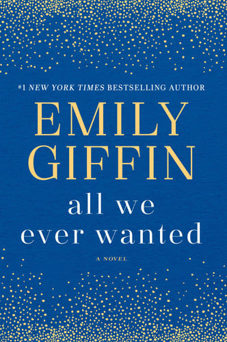 All We Ever Wanted A Novel