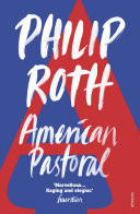 American Pastoral The renowned Pulitzer Prize-Winning novel