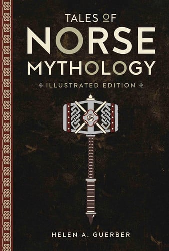 Tales of Norse Mythology Illustrated Edition