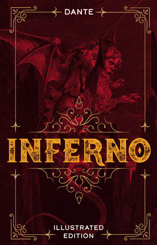 Inferno: Illustrated Edition (Illustrated Classic Editions)