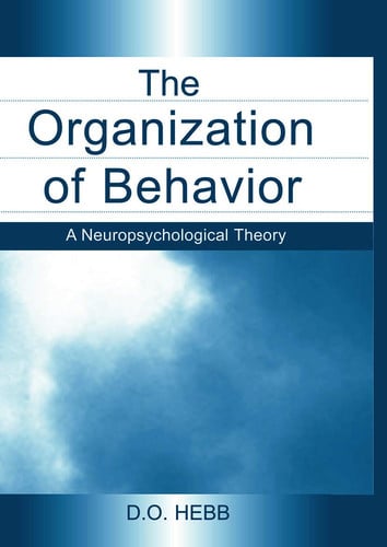 The Organization of Behavior A Neuropsychological Theory