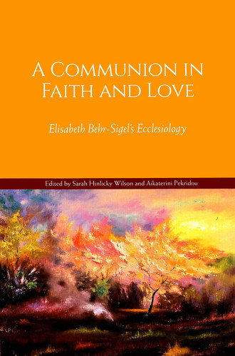 A Communion in Faith and Love Elisabeth Behr-Sigel's Ecclesiology