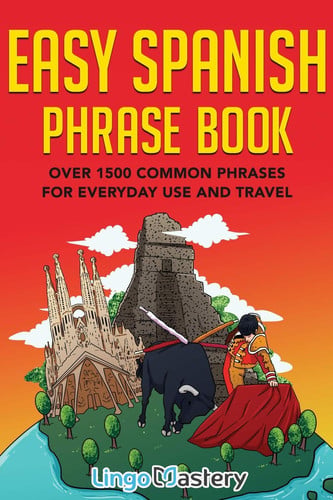 Easy Spanish Phrase Book Over 1500 Common Phrases For Everyday Use And Travel