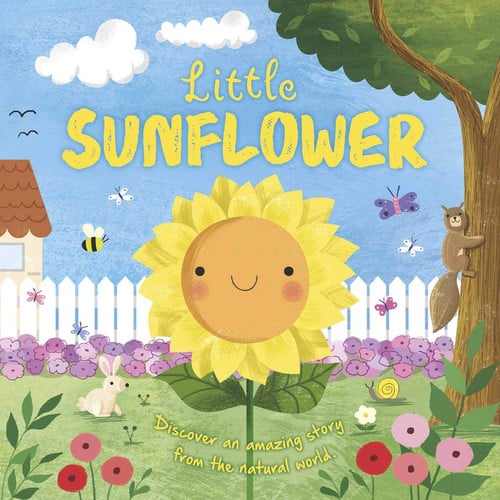Nature Stories: Little Sunflower Discover an Amazing Story from the Natural World-Padded Board Book