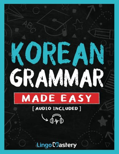Korean Grammar Made Easy A Comprehensive Workbook To Learn Korean Grammar For Beginners (Audio Included)