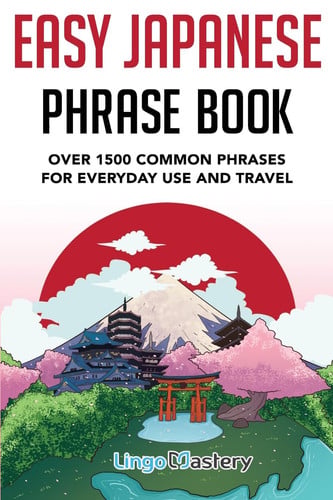 Easy Japanese Phrase Book Over 1500 Common Phrases For Everyday Use And Travel in Japan