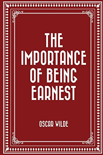 The Importance of Being Earnest