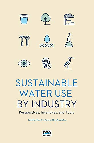 Sustainable Industrial Water Use Perspectives, Incentives, and Tools