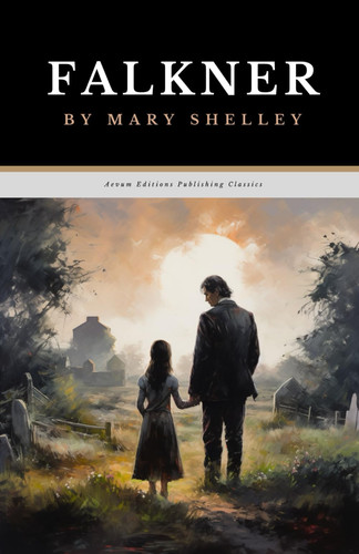 Falkner: The Original 1837 Gothic Fiction Classic