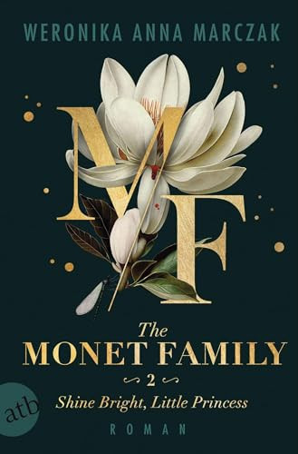 The Monet Family - Shine Bright, Little Princess Roman | Limitiert: farbiger Buchschnitt exklusiv in der 1. Auflage.