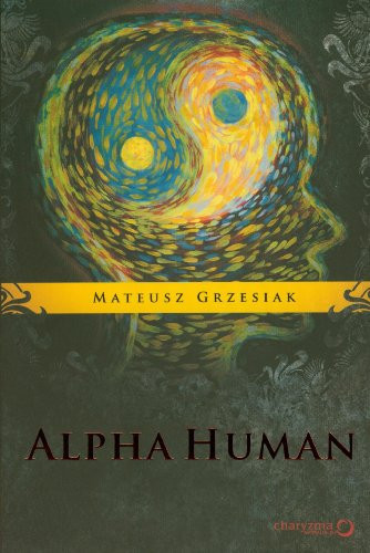 Alpha Human - Mateusz Grzesiak