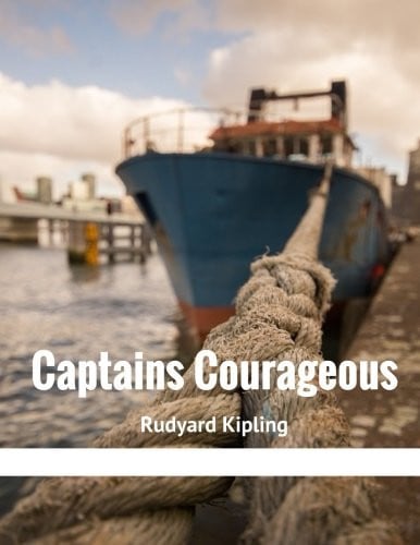 Captains Courageous by Rudyard Kipling: The Classic Book