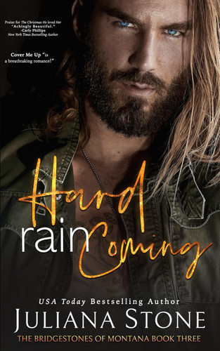 Hard Rain Coming: A second chance small town cowboy romance (The Bridgestones Of Montana)