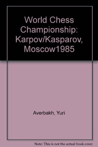 World Chess Championship: Karpov/Kasparov, Moscow 1985