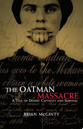 The Oatman Massacre A Tale of Desert Captivity and Survival