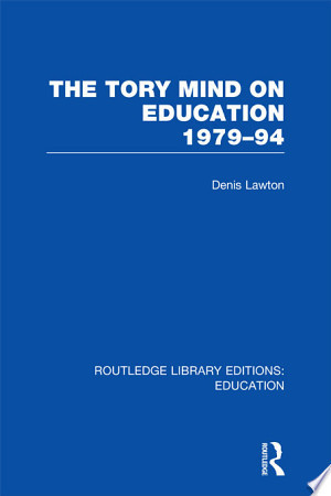 The Tory Mind on Education, 1979-1994