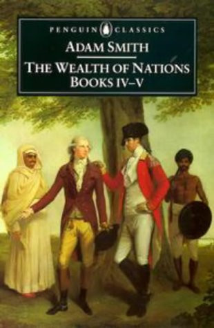 The Wealth of Nations Books IV-V
