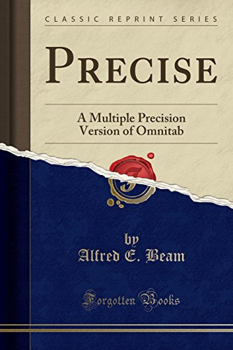 Precise A Multiple Precision Version of Omnitab (Classic Reprint)