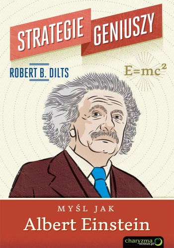 Strategie geniuszy myśl jak Albert Einstein - Robert Dilts