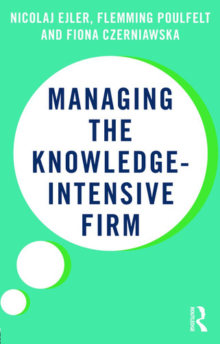 Managing the Knowledge Intensive Firm