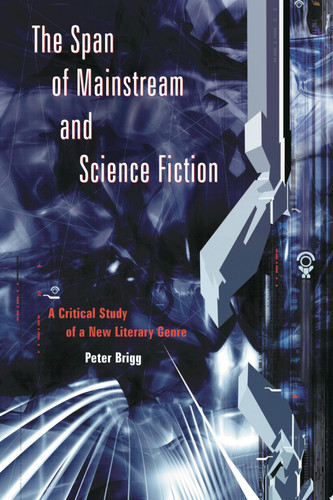 The Span of Mainstream and Science Fiction A Critical Study of a New Literary Genre