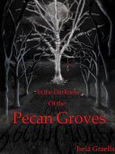 In the Darkness of the Pecan Groves
