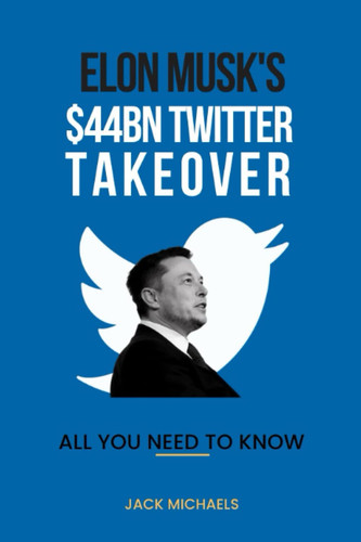 ELON MUSK's $44BN TWITTER TAKEOVER: All You Need To Know