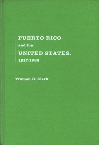 Puerto Rico and the United States, 1917-1933 (Pitt Latin American series)