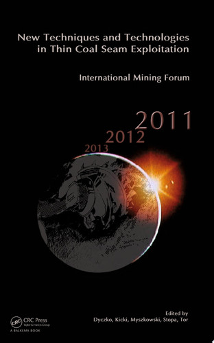 New Techniques and Technologies in Thin Coal Seam Exploitation International Mining Forum 2011