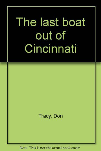 Cover of The last boat out of Cincinnati.