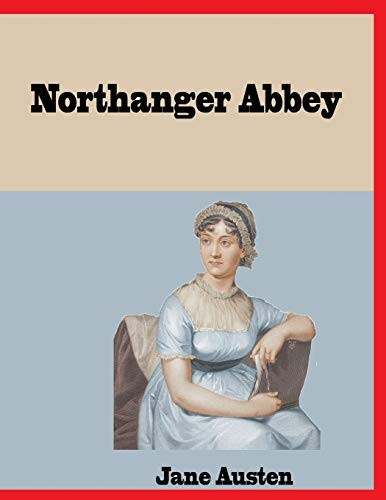 Northanger Abbey: Historical Romance, novel (Jane Austen)