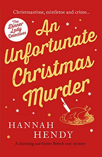 An Unfortunate Christmas Murder A charming and festive British cosy mystery