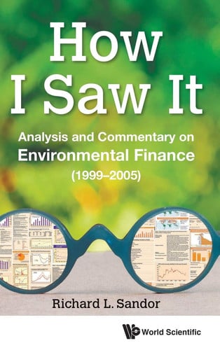 How I Saw it Analysis and Commentary on Environmental Finance (1999-2005)