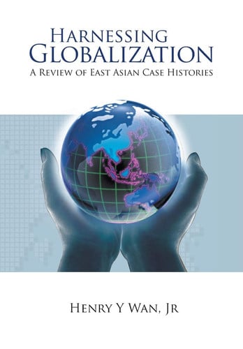 Harnessing Globalization A Review of East Asian Case Histories