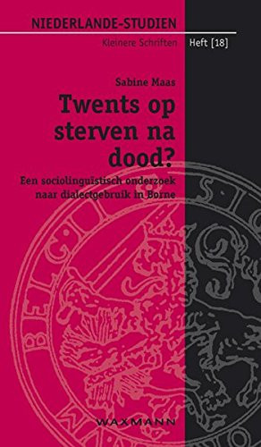 Twents op sterven na dood? een sociolinguïstisch onderzoek naar dialectgebruik in Borne - Sabine Maas