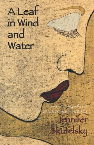 A Leaf in Wind and Water: Haunted by the ghosts of shame and an inescapable past, a young girl struggles to embrace the truth of her identity.