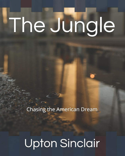 The Jungle: Chasing the American Dream