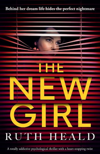 The New Girl A Totally Addictive Psychological Thriller with a Heart-stopping Twist