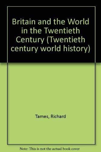 Cover of Britain and the World (Twentieth Century World History)