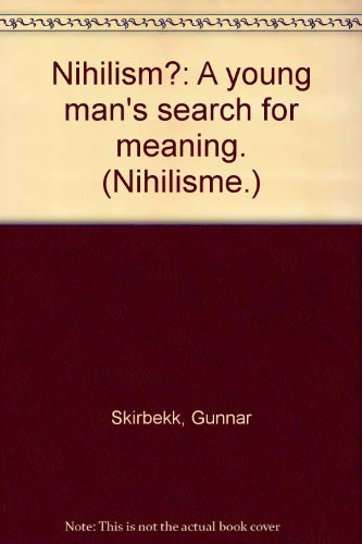Nihilism?: A young man's search for meaning. (Nihilisme.)
