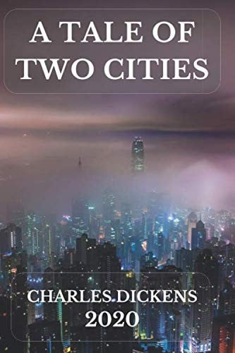 A TALE OF TWO CITIES: (2020) New Edition - CHARLES DICKENS