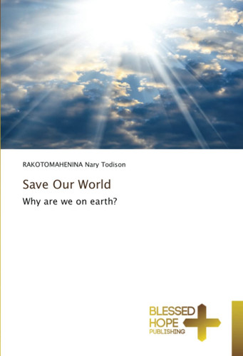 Save Our World: Why are we on earth?