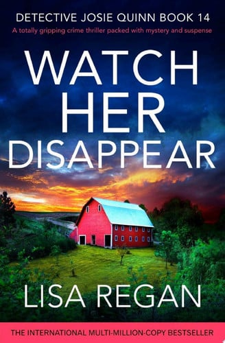 Watch Her Disappear A totally gripping crime thriller packed with mystery and suspense