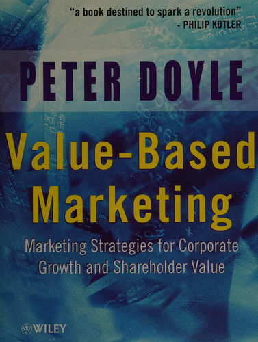 Value-Based Marketing: Marketing Strategies for Corporate Growth and Shareholder Value