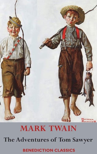 The Adventures of Tom Sawyer (Unabridged. Complete with All Original Illustrations)