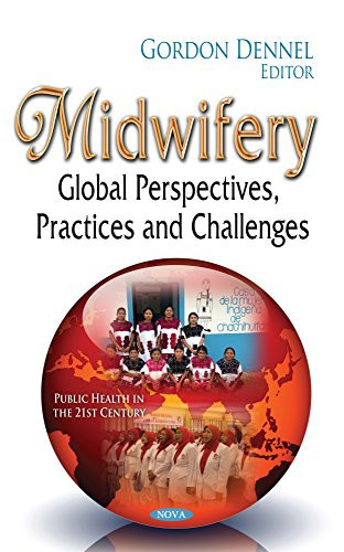 Midwifery Global Perspectives, Practices and Challenges