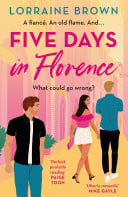 Five Days in Florence The deliciously romantic holiday romance you don't want to miss!